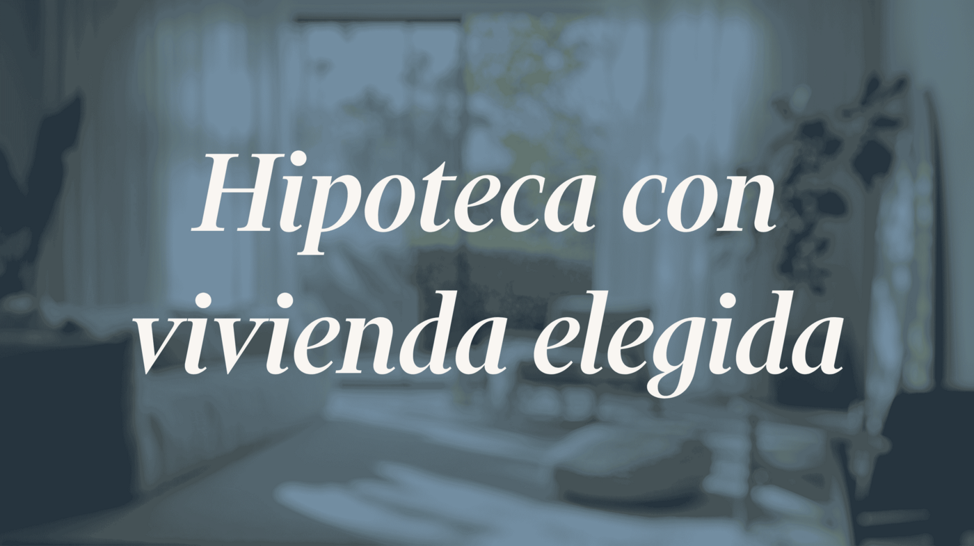 Ventajas de buscar hipoteca cuando ya tienes la vivienda elegida