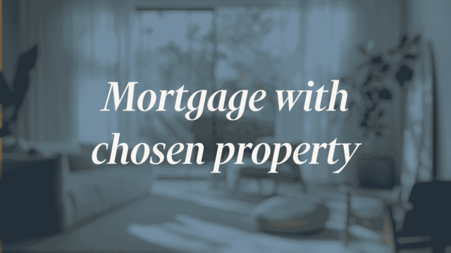 Advantages of looking for a mortgage when you already have the property chosen